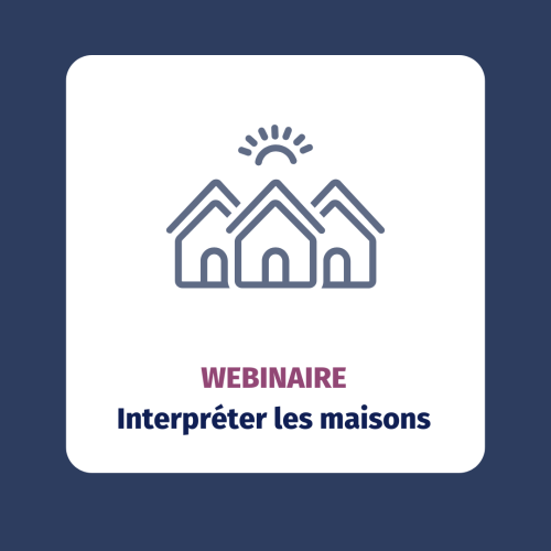 Webinaire: Interpréter les maisons