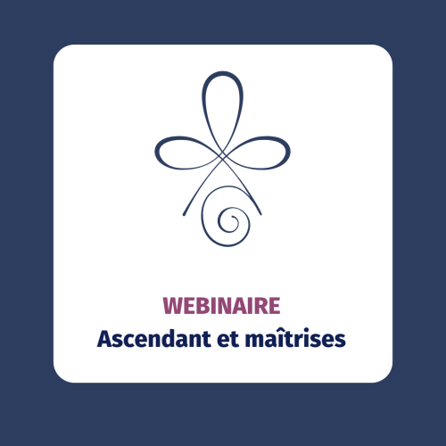 Webinaire: L'Ascendant et les maîtrises